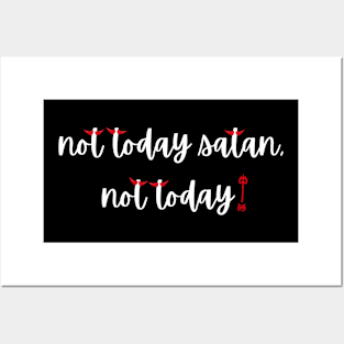 Not Today Satan, Not Today! Sarcasm Hell Devil Posters and Art